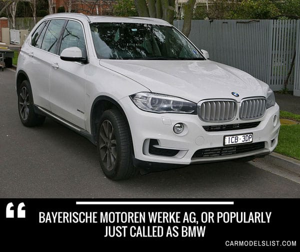 Bayerische Motoren Werke AG, or popularly just called as BMW