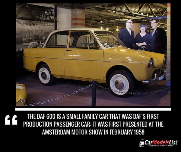 DAF 600 is the first car manufactured by DAF