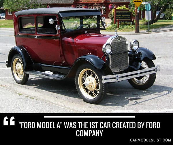 Ford Model A was the 1st car created by Ford Company