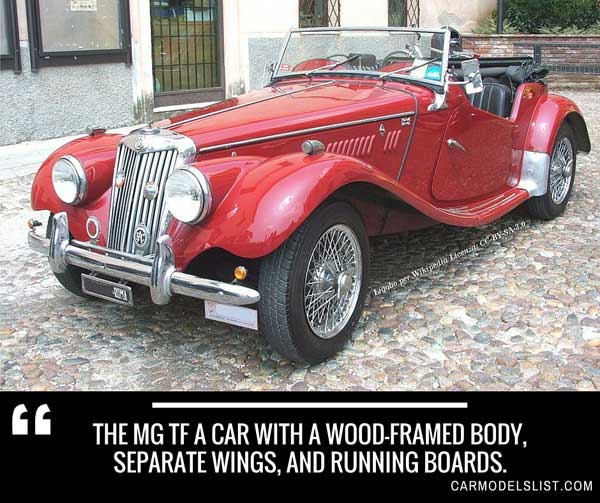 The MG TF a car with a wood framed body separate wings and running boards