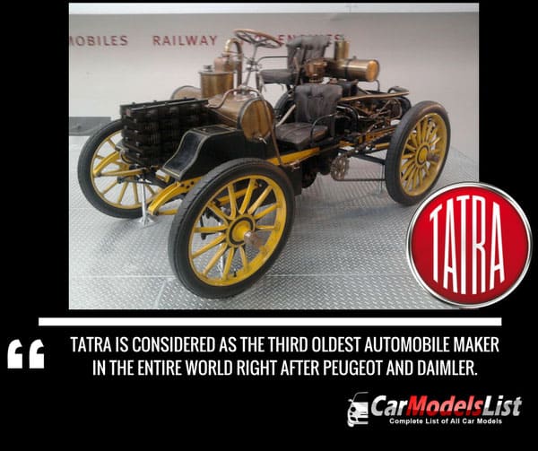 Tatra is considered as the third oldest automobile maker in the entire world right after Peugeot and Daimler.