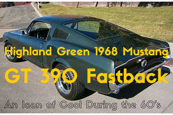 Highland Green 1968 Mustang GT 390 Fastback- An Icon of Cool During the 60’s