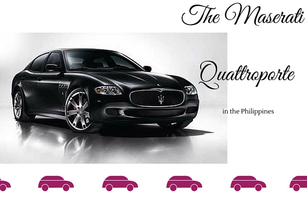 The Maserati Quattroporte in the Philippines