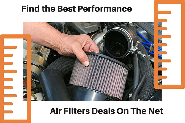 Find the Best Performance Air Filters Deals On The Net