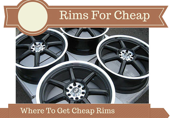 Rims For Cheap – Where To Get Cheap Rims