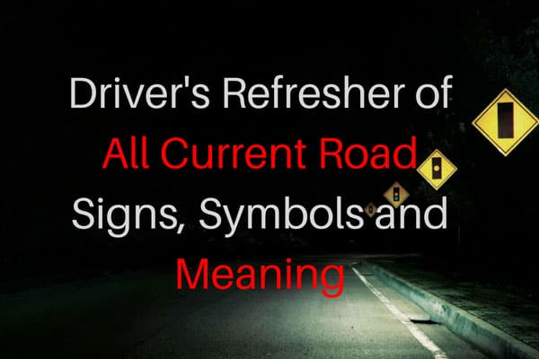 Driver's Refresher of All Current Road Signs, Symbols and Meaning