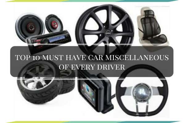 Top 10 Must Have Car Miscellaneous of Every Driver