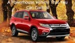 A Powerhouse Vehicle That You Can Control mitsubishi outlander