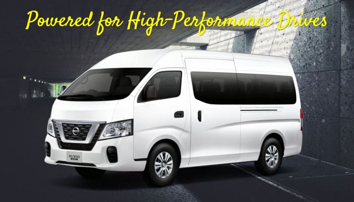 Powered for High Performance Drives nissan urvan