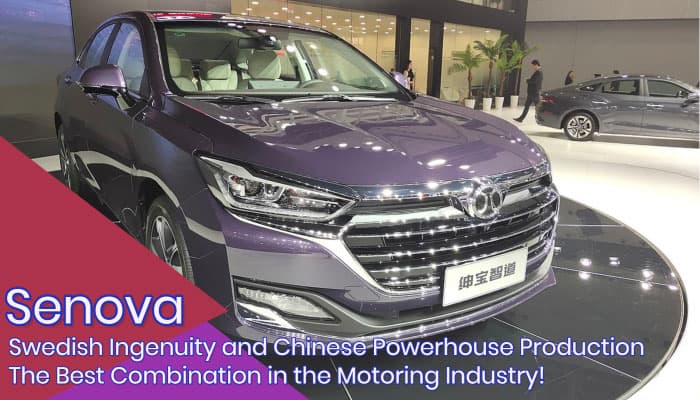 Senova: Swedish Ingenuity and Chinese Powerhouse Production - The Best Combination in the Motoring Industry!