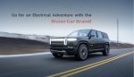 Go for an Electrical Adventure with the Rivian Car Brand!