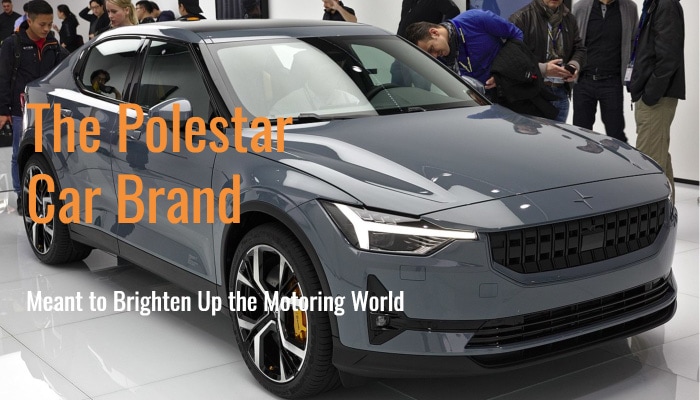 The Polestar Car Brand: Meant to Brighten Up the Motoring World