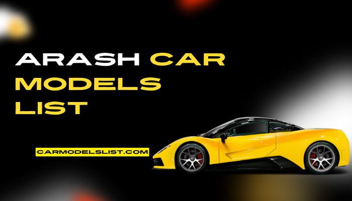 Arash Car Models List
